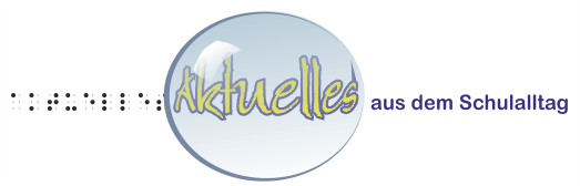 Aktuelles aus dem Schulalltag