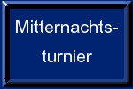 Mitternachtsturnier