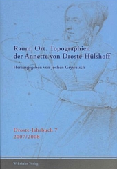 Raum. Ort. Topographien der Annette von Droste-Hülshoff Raum. Ort. Topographien der Annette von Droste-Hülshoff