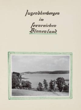 Fotoalbum "Jugendherbergen in der Nordmark", Geschenk des Deutschen Jugendherbergswerkes an seinen Gründer Richard Schirrmann, erstellt 1949 (Bilder undatiert)