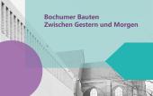 Der LWL und die Stadt Bochum laden unter dem Titel "Bochumer Bauten - zwischen Gestern und Morgen" zu einem Baukultur-Abend mit einer Pop-up-Ausstellung und einer Buchpräsentation ein. Foto: Brigida González / bez+kock architekten
