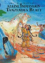 Die kleine Indianerin ¿Tanzendes Blatt¿ ist die Heldin der Geschichte, die im Planetarium Münster gelesen wird.<br>Foto: Buchcover<br />