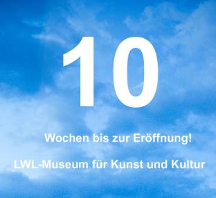10 Wochen bis zur Eröffnung!<br>Bild: LWL
