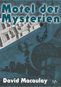 Jetzt in neuer deutscher Übersetzung: "Motel der Mysterien" von David Macaulay, erschienen im Nünnerich-Asmus Verlag.<br>Foto: Nünnerich-Asmus Verlag, Mainz