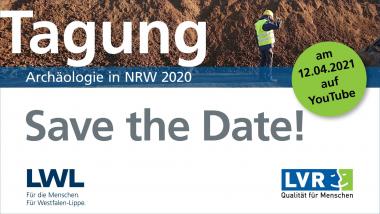Save the Date der Tagung "Archäologie in NRW 2020"<br>Foto: LWL-AfWL