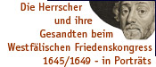 Zur Startseite des Projekts 'Die Herrscher und ihre Friedensgesandten beim Westfälischen Friedenskongress 1645/1649 - in Porträts'