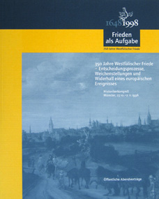 Einband: '350 Jahre Westfälischer Friede - Entscheidungsprozesse, Weichenstellungen und Widerhall eines europäischen Ereignisses'