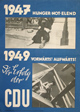 Wahlplakat der CDU und CSU "1947 Hunger - Not - Elend / 1949 Vorwärts! Aufwärts! / Der Erfolg der CDU" / Hagen, Stadtarchiv / Marcus Weidner